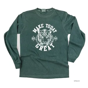Make Today Great - TIGER - LONG SLEEVE COMFORT COLORS TEE